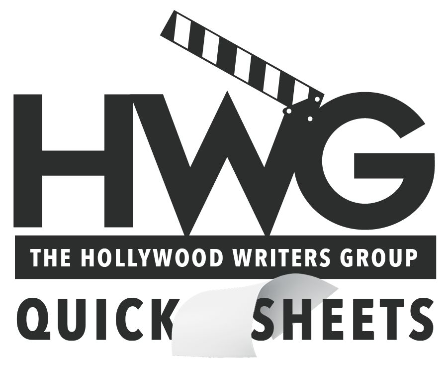 Hollywood Writers Group – Quick Sheets – Screenwriting Hollywood Writers Group - Quick Sheets - Screenwriting