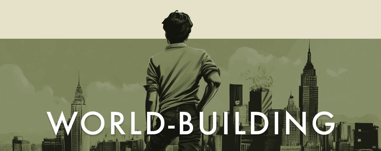Screenwriting World Building Tips – The Hollywood Writers Group Screenwriting World Building Tips - The Hollywood Writers Group